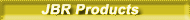 You're At JBR Products Page